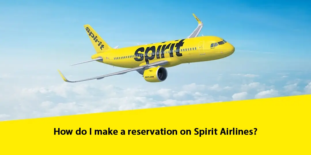 How do I make a reservation on Spirit Airlines?